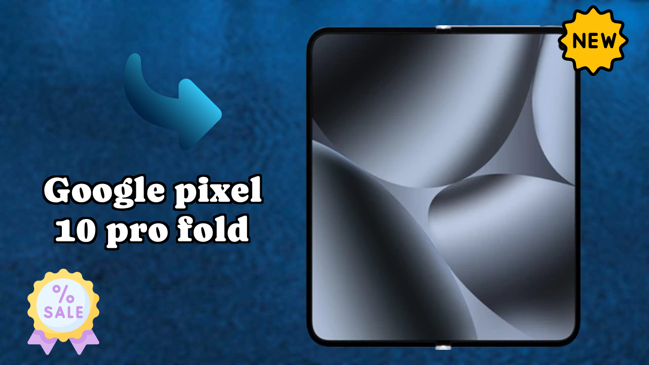 Google Pixel 10 Pro Fold 2026 All Features Compared
