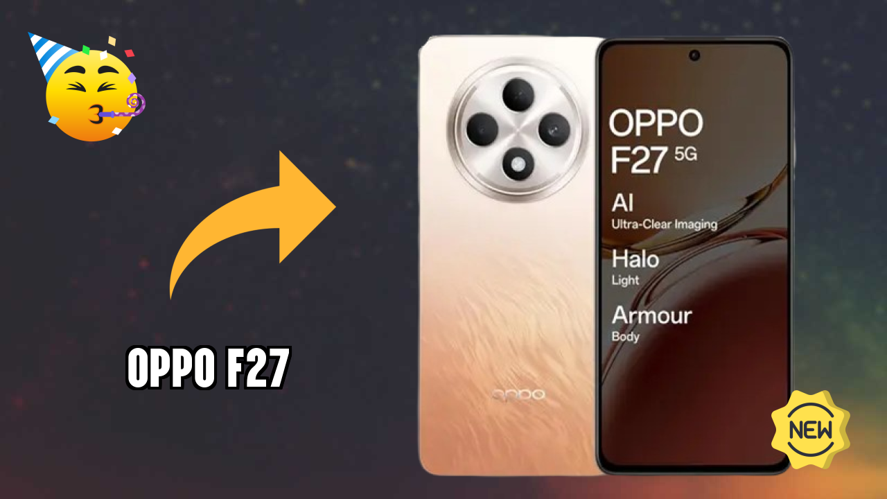 OPPO F27 at ₹19,490 - Complete Buying Guide