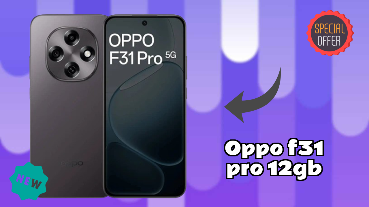 OPPO F31 Pro 12GB at ₹30,999 - Best Deal Available Now