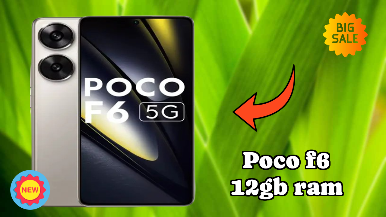 POCO F6 12GB RAM Display Quality: AMOLED Explained