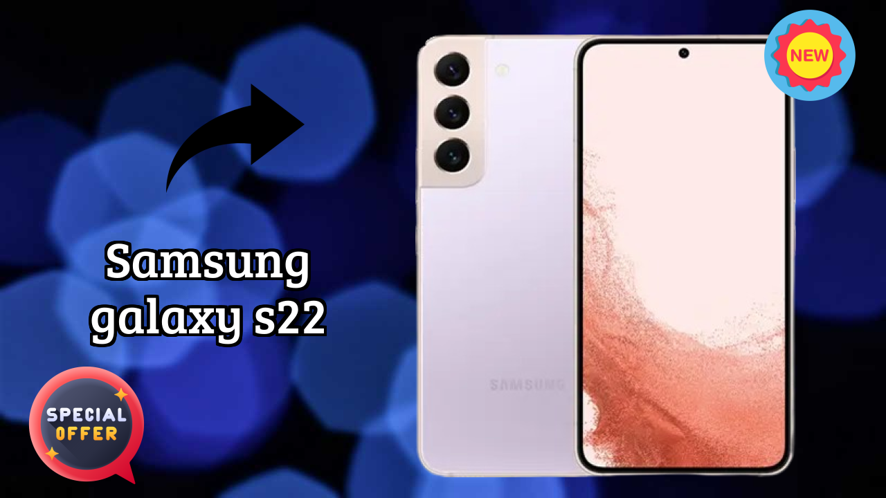 Samsung Galaxy S22 2026: Camera, Bettry and Ram Amazing Perfomance