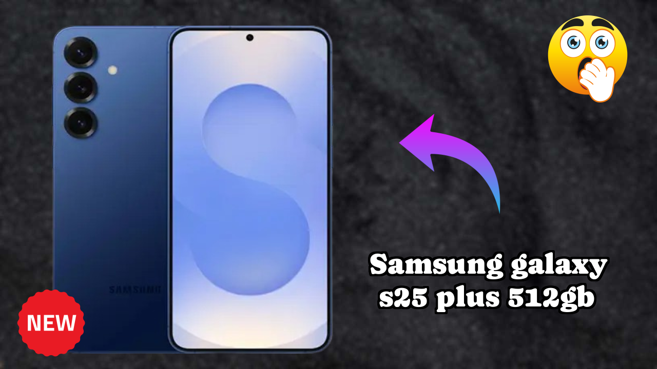 Samsung Galaxy S25 Plus 512GB 2026: Complete Guide and Review 
